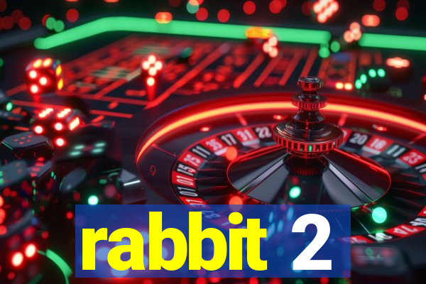 rabbit 2